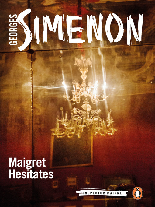 Title details for Maigret Hesitates by Georges Simenon - Wait list